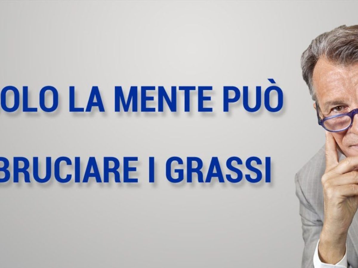 Solo la mente può bruciare i grassi - Raffaele Morelli